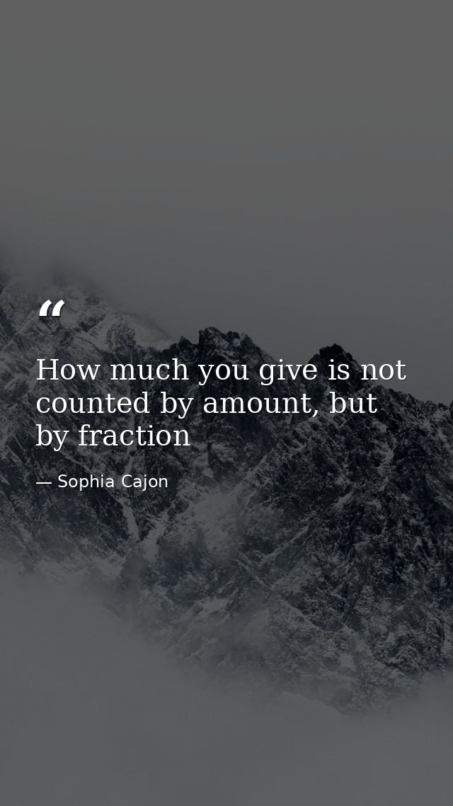 How much you give is not counted by amount, but by fraction — Sophia Cajon