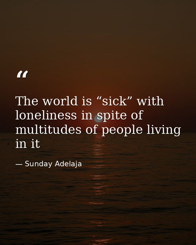 The world is “sick” with loneliness in spite of multitudes of people living in it — Sunday Adelaja