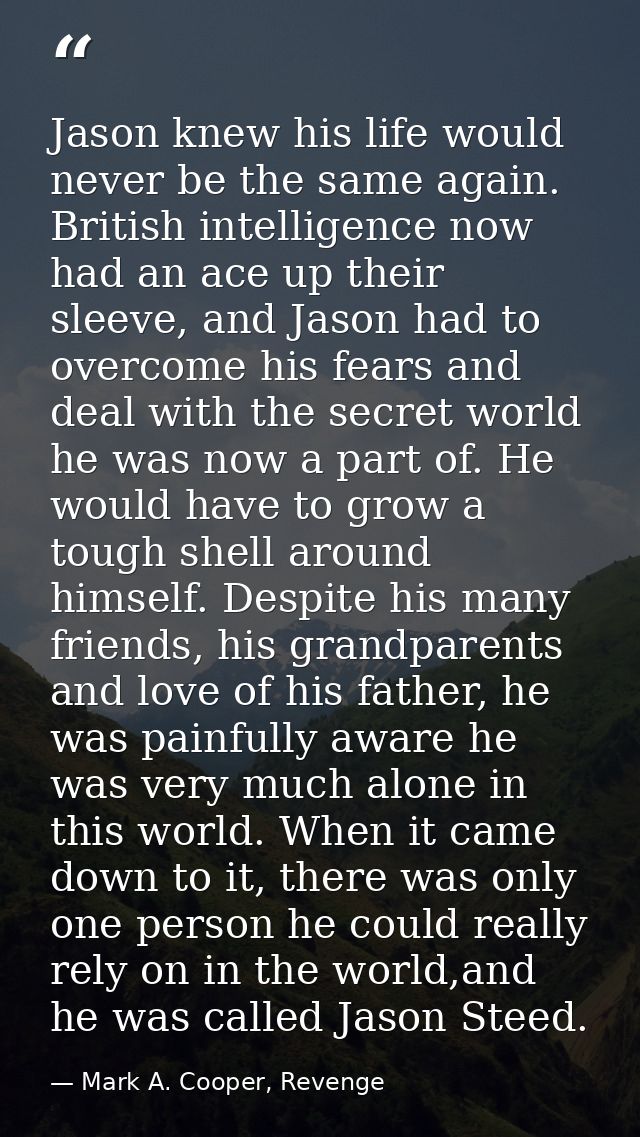 Jason knew his life would never be the same again. British intelligence now had an ace up their sleeve, and Jason had to — Mark A. Cooper, Revenge