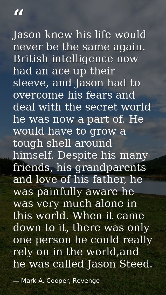 Jason knew his life would never be the same again. British intelligence now had an ace up their sleeve, and Jason had to — Mark A. Cooper, Revenge