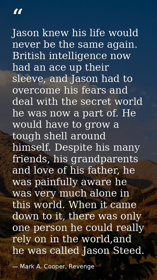 Jason knew his life would never be the same again. British intelligence now had an ace up their sleeve, and Jason had to — Mark A. Cooper, Revenge