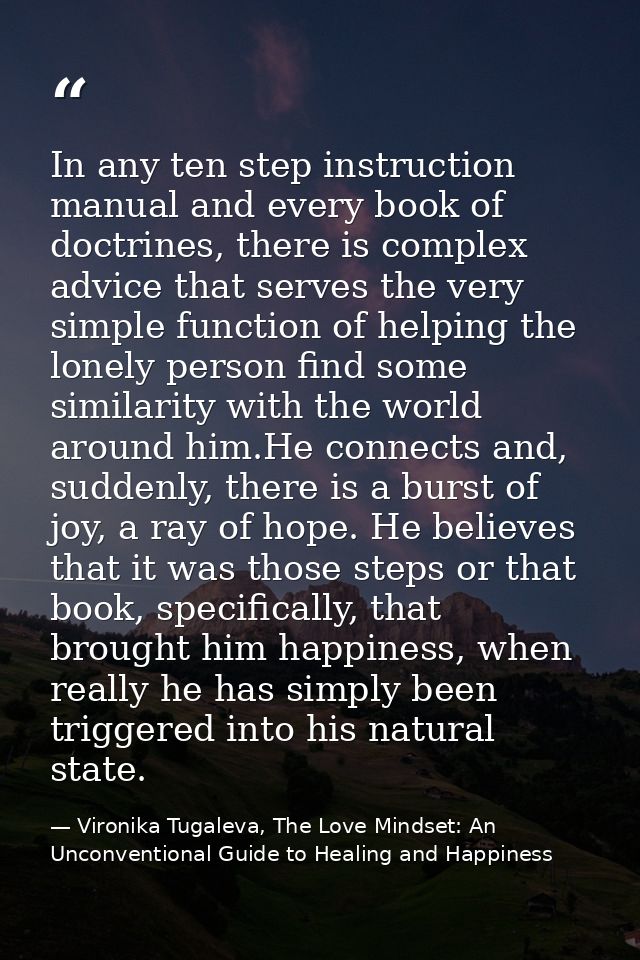 In any ten step instruction manual and every book of doctrines, there is complex advice that serves the very simple func — Vironika Tugaleva, The Love Mindset: An Unconventional Guide to Healing and Happiness
