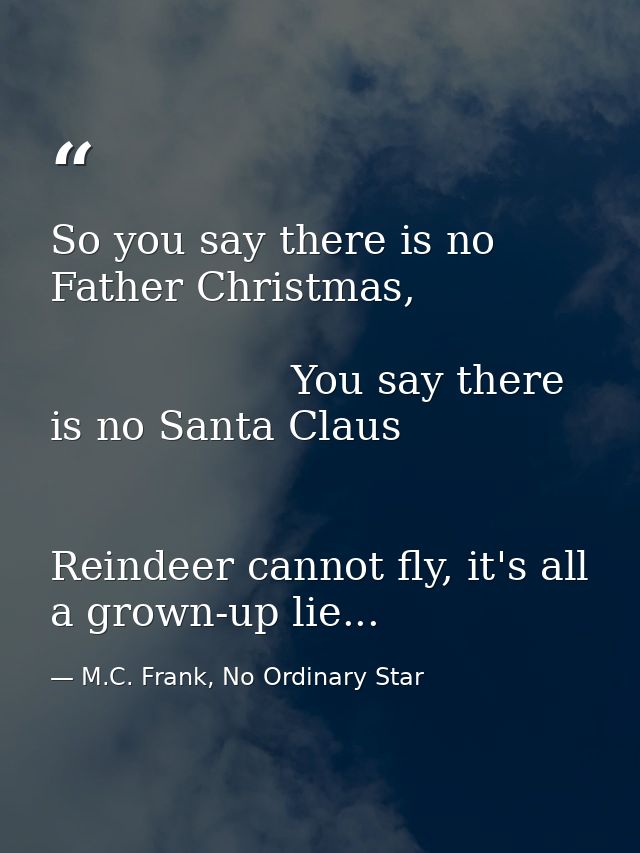 So you say there is no Father Christmas,                                                                          You sa — M.C. Frank, No Ordinary Star