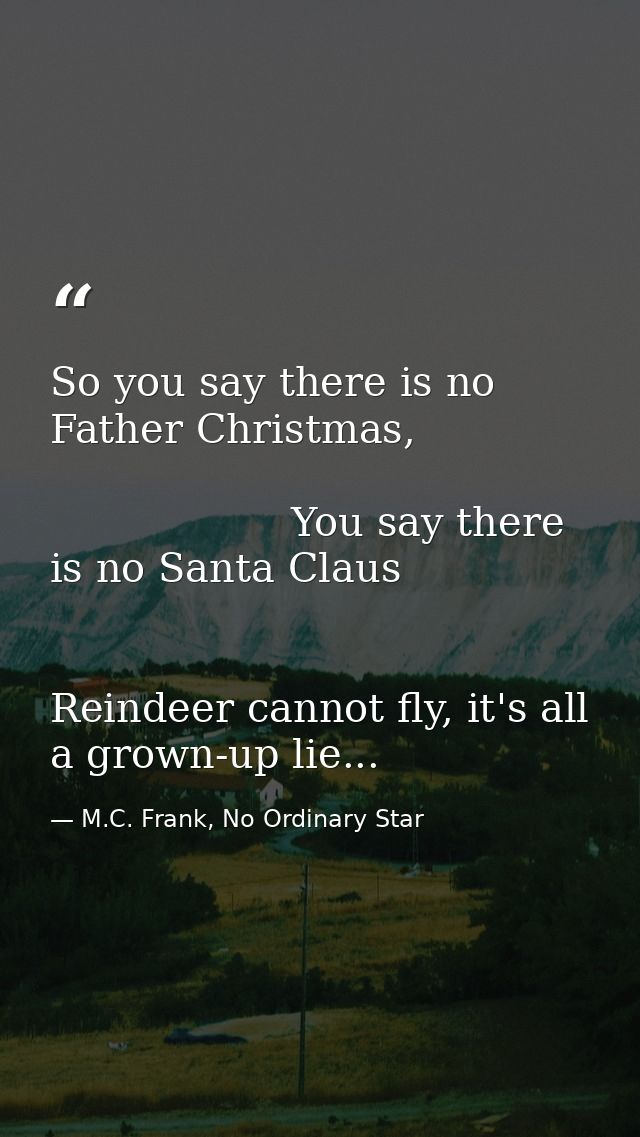So you say there is no Father Christmas,                                                                          You sa — M.C. Frank, No Ordinary Star
