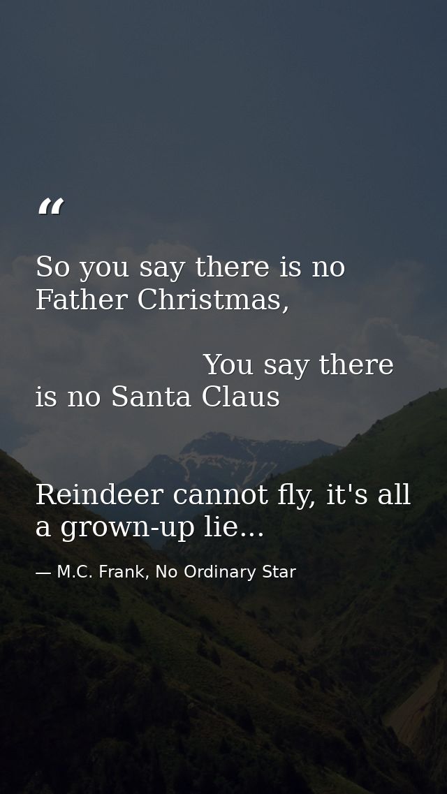 So you say there is no Father Christmas,                                                                          You sa — M.C. Frank, No Ordinary Star