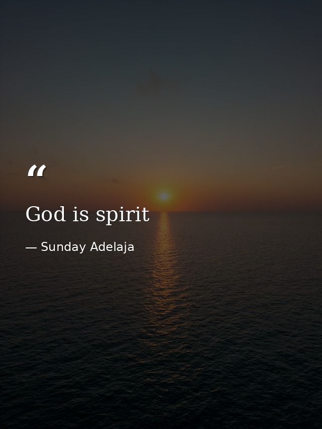 God is spirit — Sunday Adelaja