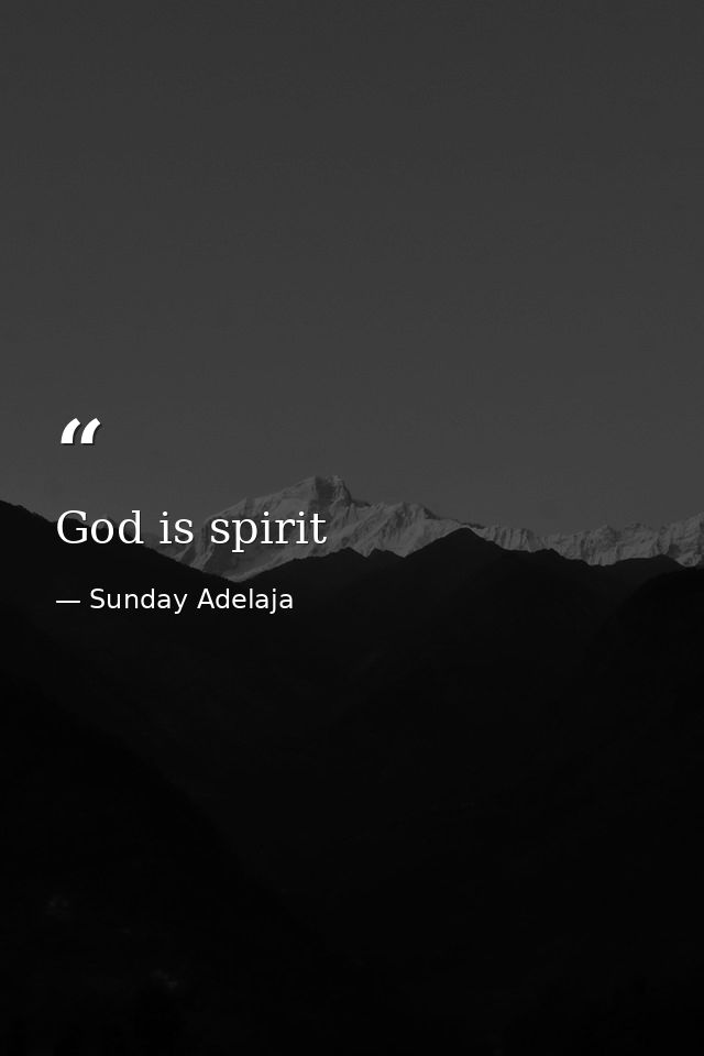 God is spirit — Sunday Adelaja