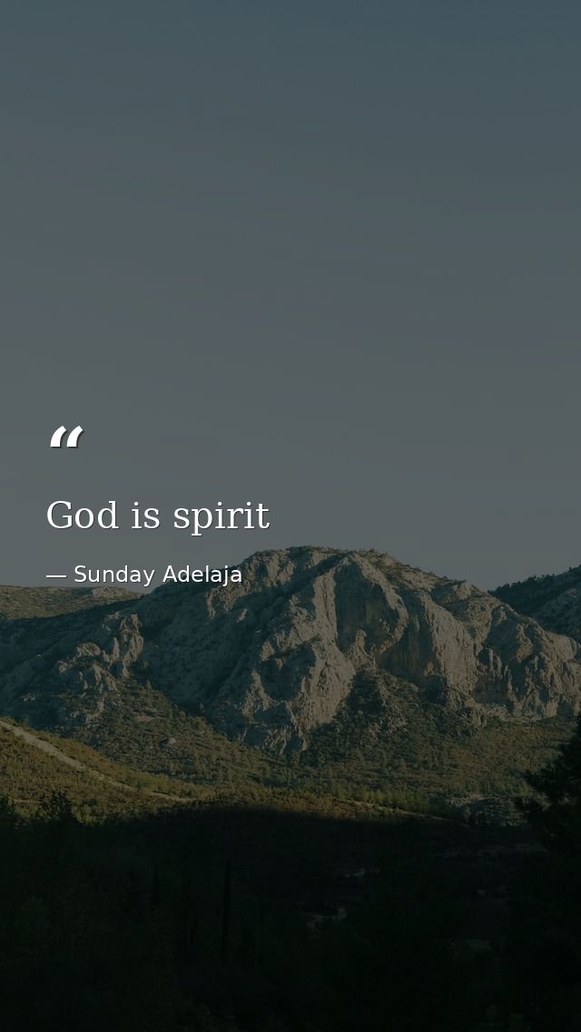 God is spirit — Sunday Adelaja