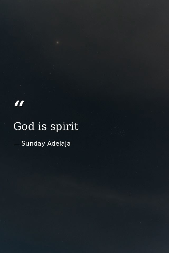 God is spirit — Sunday Adelaja