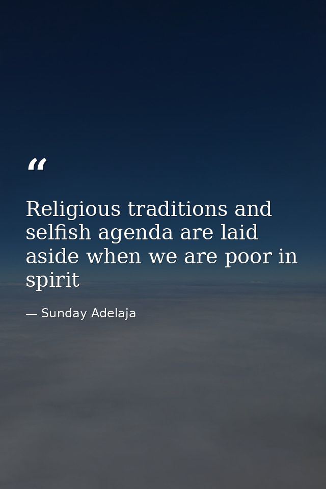 Religious traditions and selfish agenda are laid aside when we are poor in spirit — Sunday Adelaja