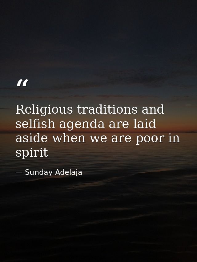 Religious traditions and selfish agenda are laid aside when we are poor in spirit — Sunday Adelaja