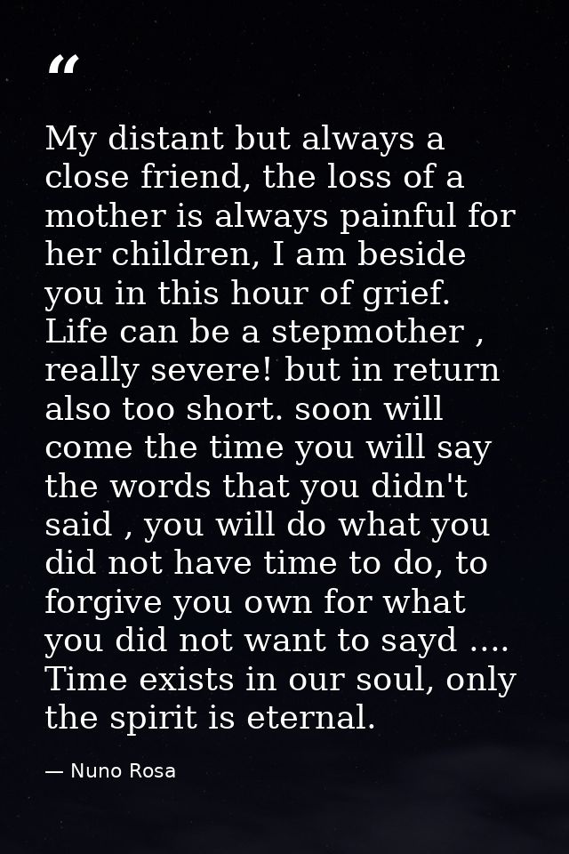 My distant but always a close friend, the loss of a mother is always painful for her children, I am beside you in this h — Nuno Rosa