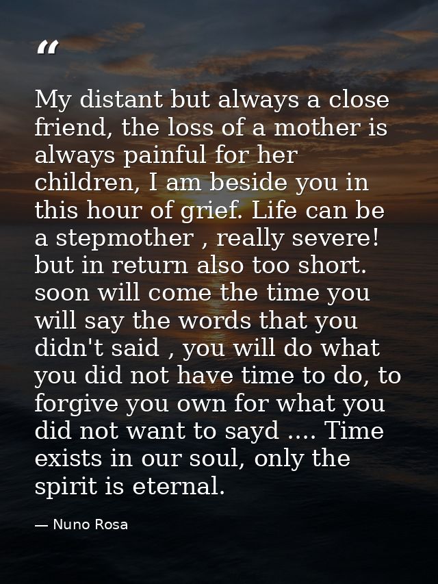 My distant but always a close friend, the loss of a mother is always painful for her children, I am beside you in this h — Nuno Rosa