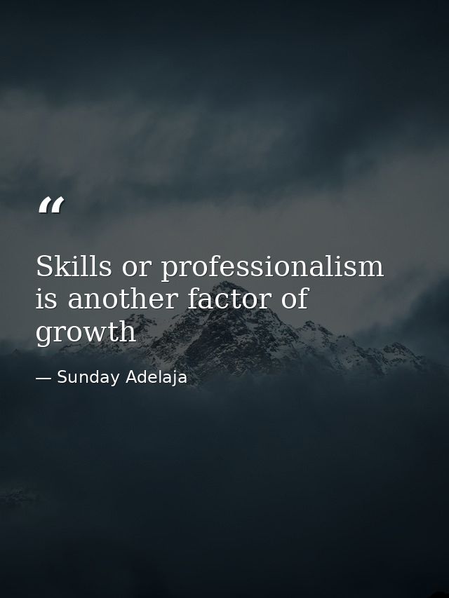 Skills or professionalism is another factor of growth — Sunday Adelaja