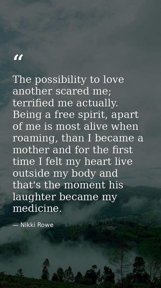 The possibility to love another scared me; terrified me actually. Being a free spirit, apart of me is most alive when ro — Nikki Rowe