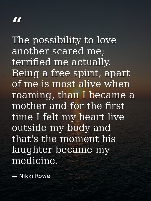 The possibility to love another scared me; terrified me actually. Being a free spirit, apart of me is most alive when ro — Nikki Rowe