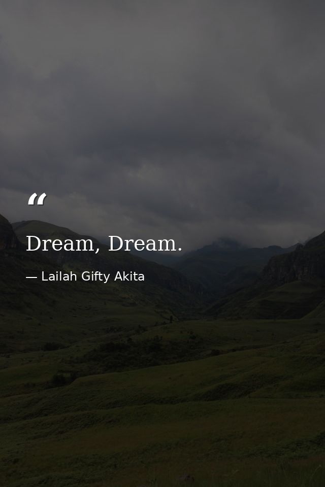Dream, Dream. — Lailah Gifty Akita