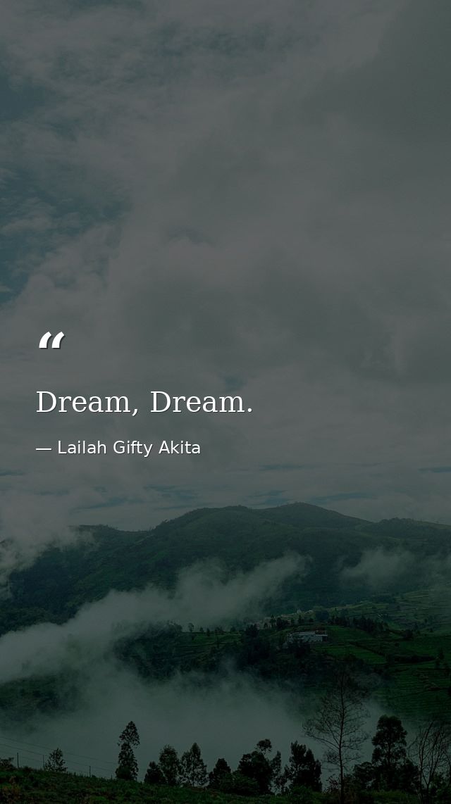 Dream, Dream. — Lailah Gifty Akita