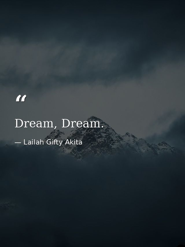 Dream, Dream. — Lailah Gifty Akita