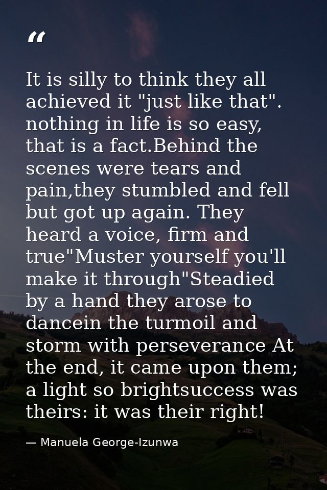 It is silly to think they all achieved it "just like that". nothing in life is so easy, that is a fact.Behind the scenes — Manuela George-Izunwa