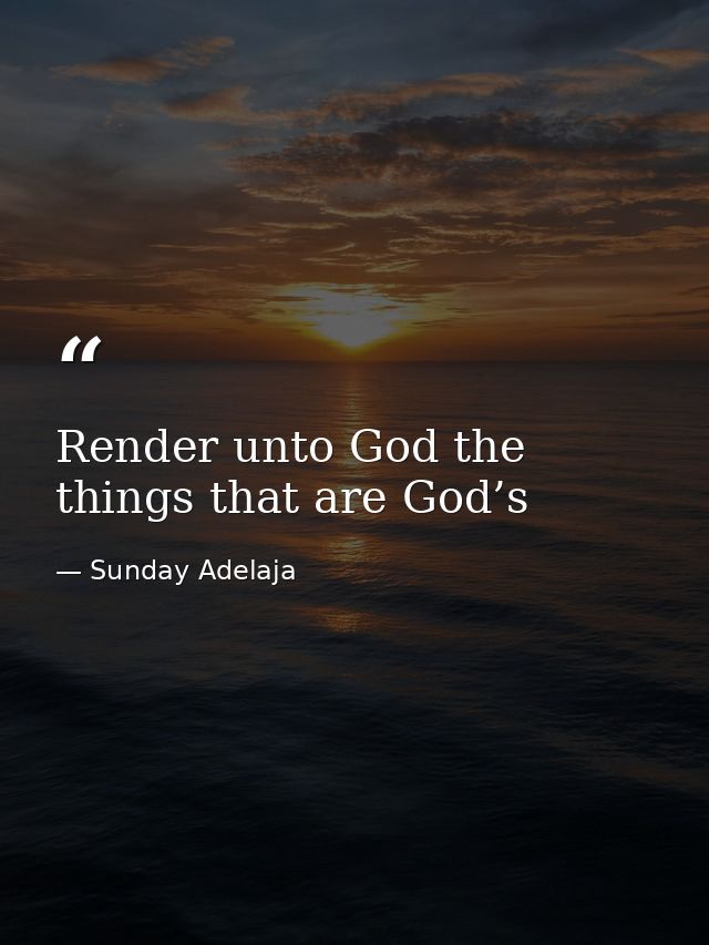 Render unto God the things that are God’s — Sunday Adelaja