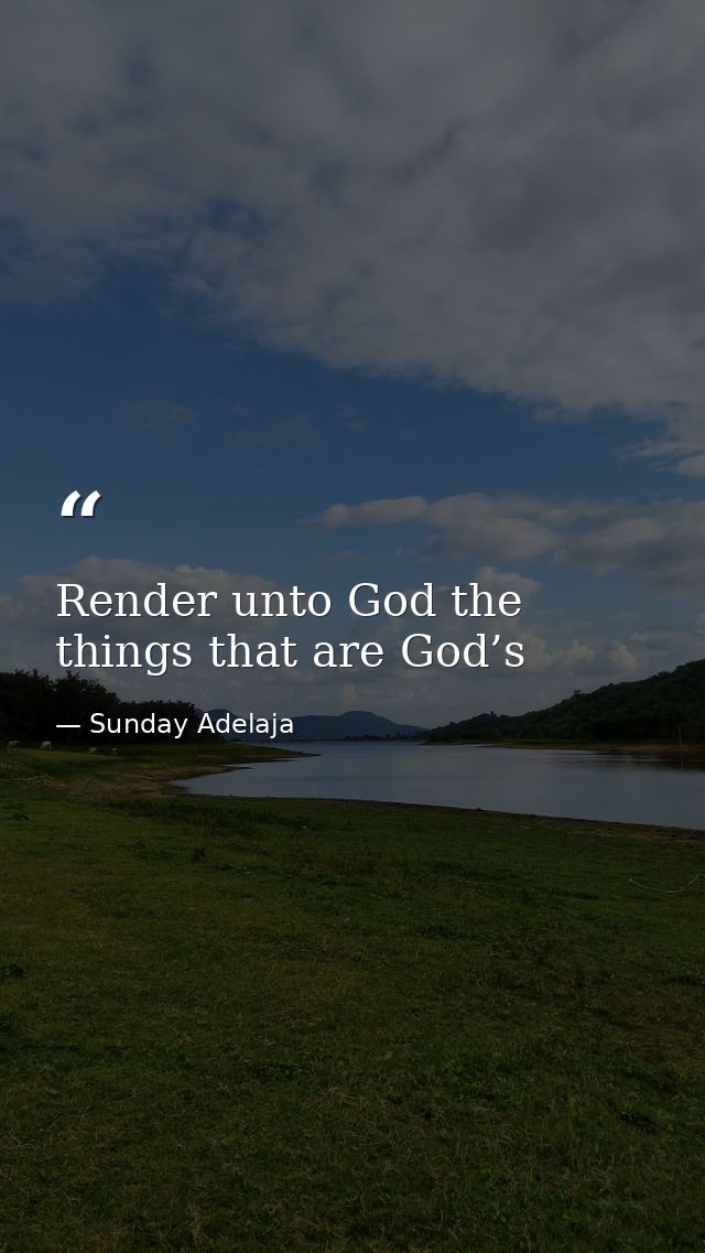 Render unto God the things that are God’s — Sunday Adelaja