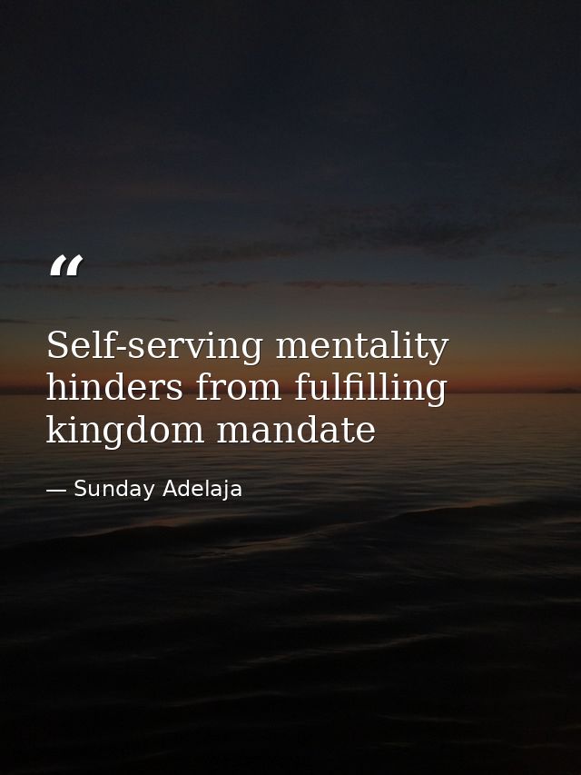 Self-serving mentality hinders from fulfilling kingdom mandate — Sunday Adelaja