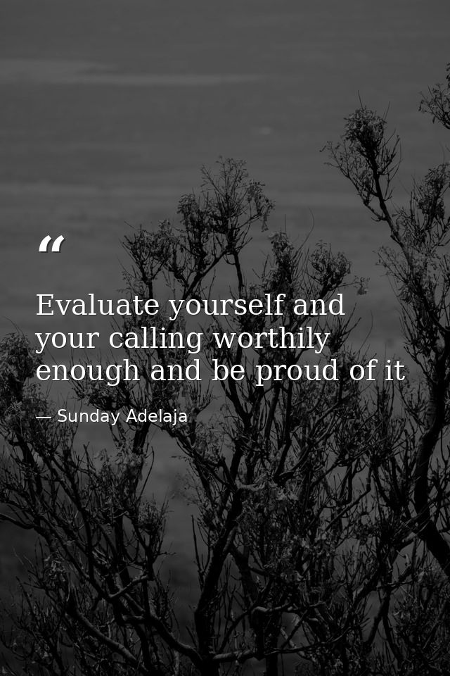 Evaluate yourself and your calling worthily enough and be proud of it — Sunday Adelaja