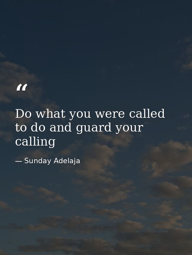 Do what you were called to do and guard your calling — Sunday Adelaja