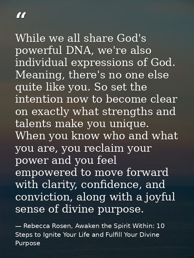 While we all share God's powerful DNA, we're also individual expressions of God. Meaning, there's no one else quite like — Rebecca Rosen, Awaken the Spirit Within: 10 Steps to Ignite Your Life and Fulfill Your Divine Purpose