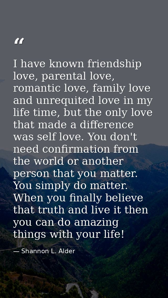 I have known friendship love, parental love, romantic love, family love and unrequited love in my life time, but the onl — Shannon L. Alder