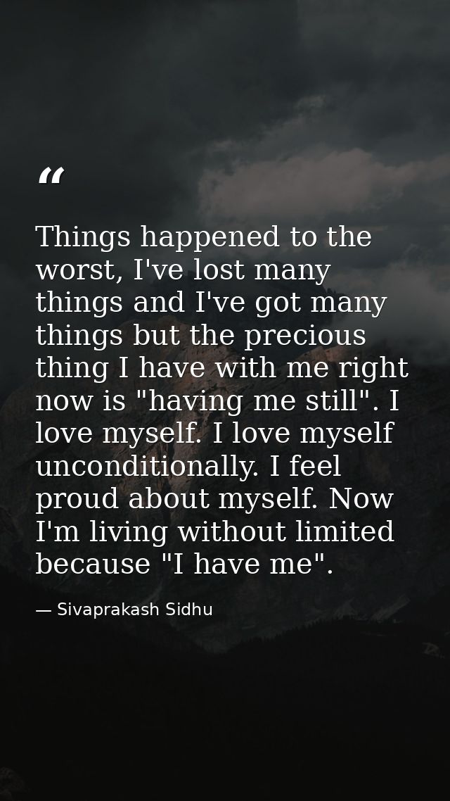 Things happened to the worst, I've lost many things and I've got many things but the precious thing I have with me right — Sivaprakash Sidhu