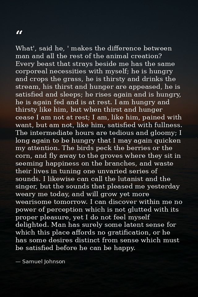 What', said he, ' makes the difference between man and all the rest of the animal creation? Every beast that strays besi — Samuel Johnson