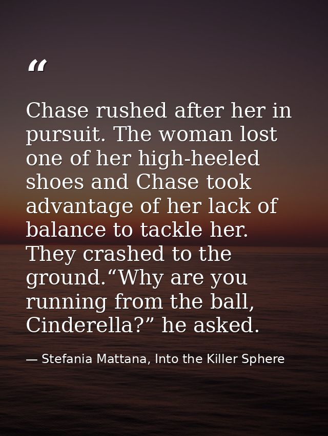 Chase rushed after her in pursuit. The woman lost one of her high-heeled shoes and Chase took advantage of her lack of b — Stefania Mattana, Into the Killer Sphere