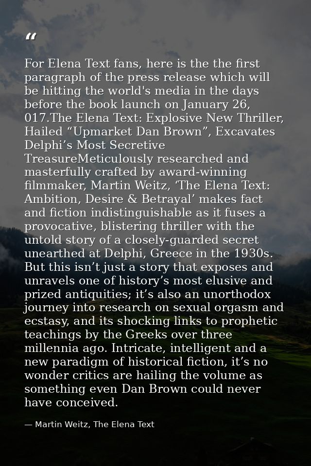 For Elena Text fans, here is the the first paragraph of the press release which will be hitting the world's media in the — Martin Weitz, The Elena Text