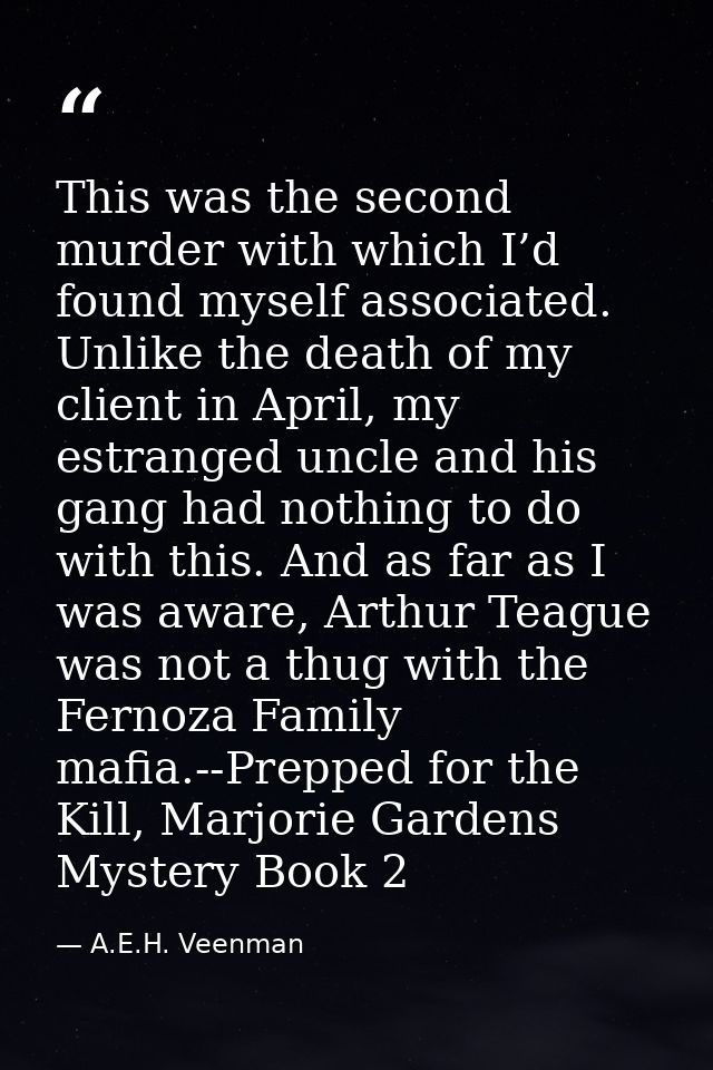 This was the second murder with which I’d found myself associated. Unlike the death of my client in April, my estranged  — A.E.H. Veenman