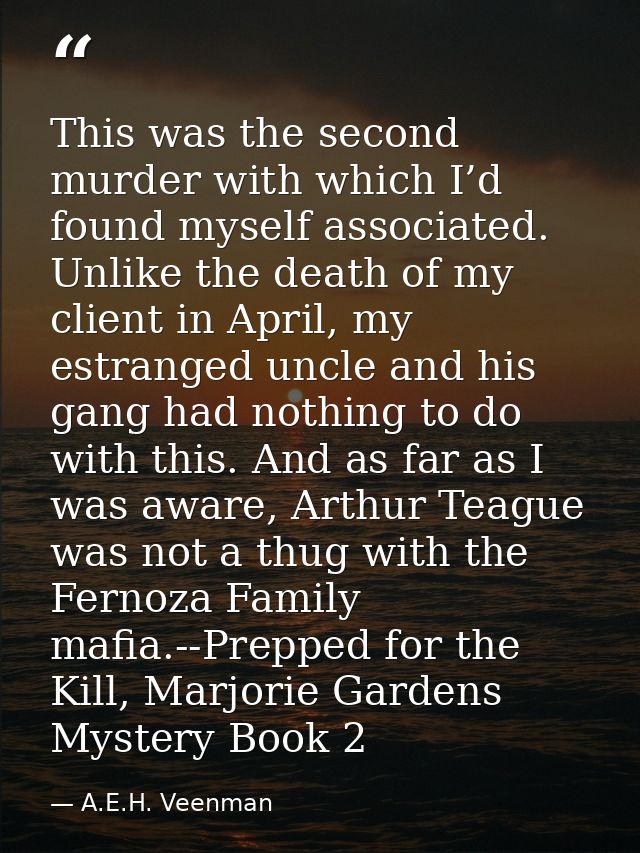 This was the second murder with which I’d found myself associated. Unlike the death of my client in April, my estranged  — A.E.H. Veenman