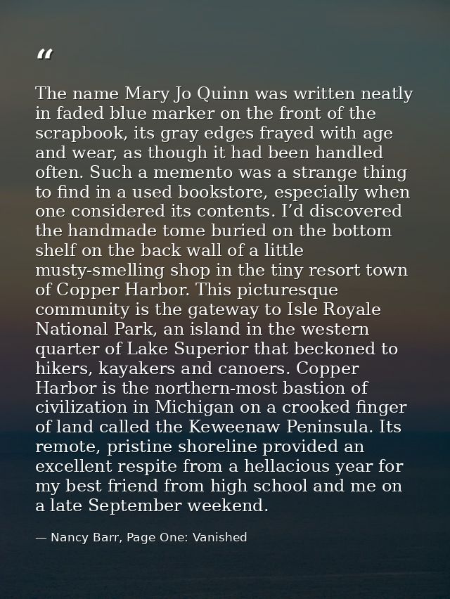 The name Mary Jo Quinn was written neatly in faded blue marker on the front of the scrapbook, its gray edges frayed with — Nancy Barr, Page One: Vanished