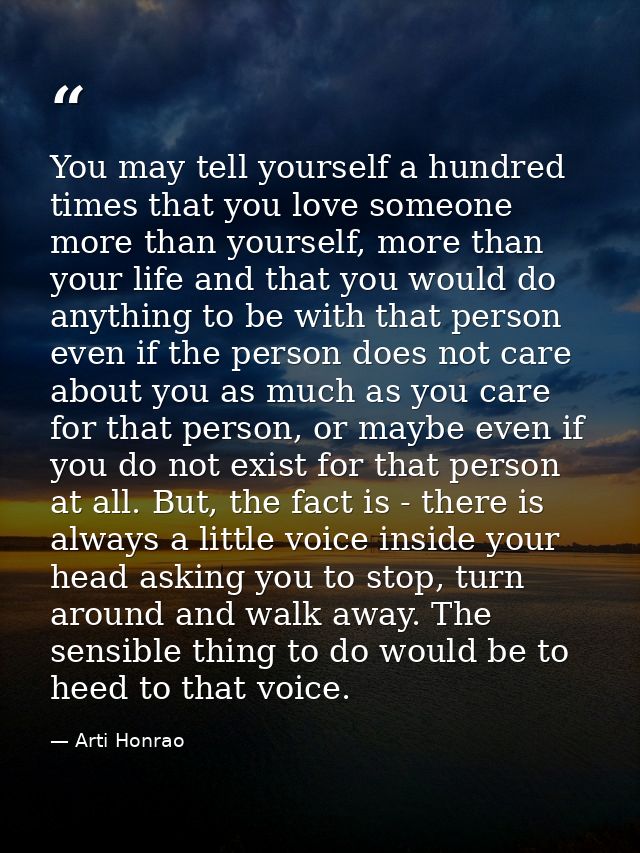 You may tell yourself a hundred times that you love someone more than yourself, more than your life and that you would d — Arti Honrao