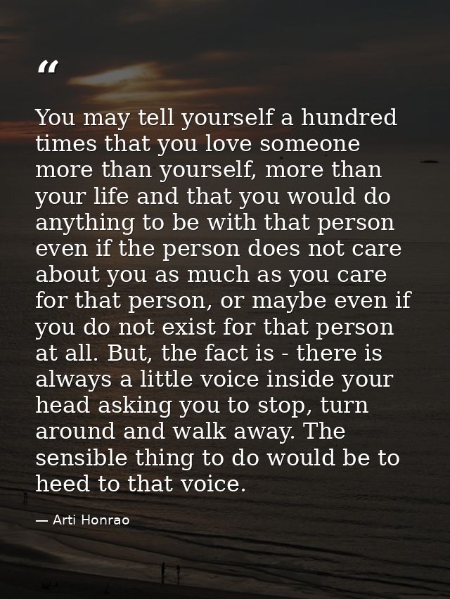You may tell yourself a hundred times that you love someone more than yourself, more than your life and that you would d — Arti Honrao