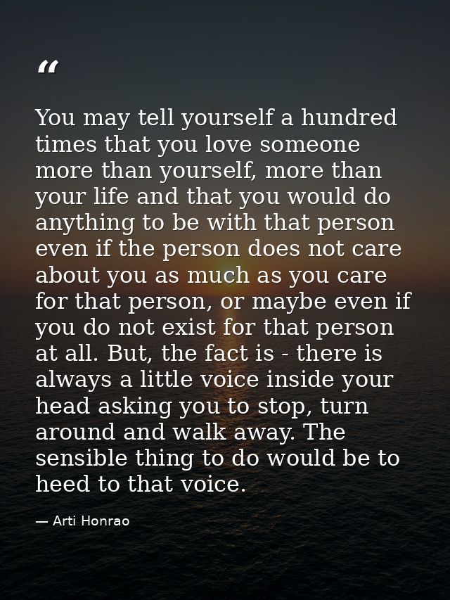 You may tell yourself a hundred times that you love someone more than yourself, more than your life and that you would d — Arti Honrao