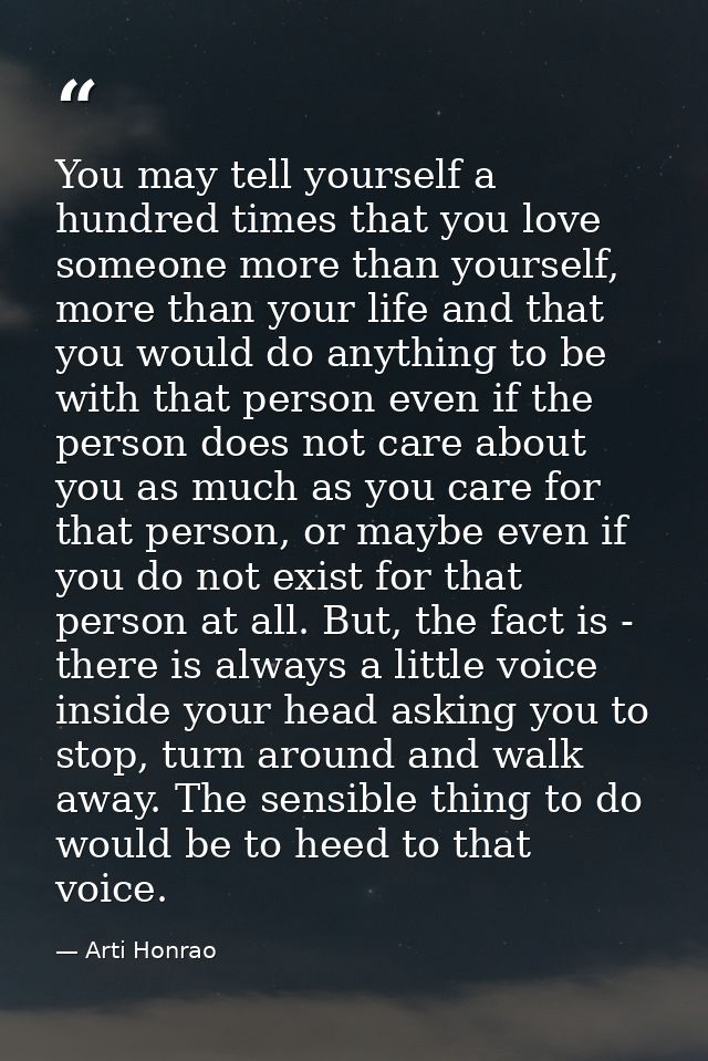 You may tell yourself a hundred times that you love someone more than yourself, more than your life and that you would d — Arti Honrao
