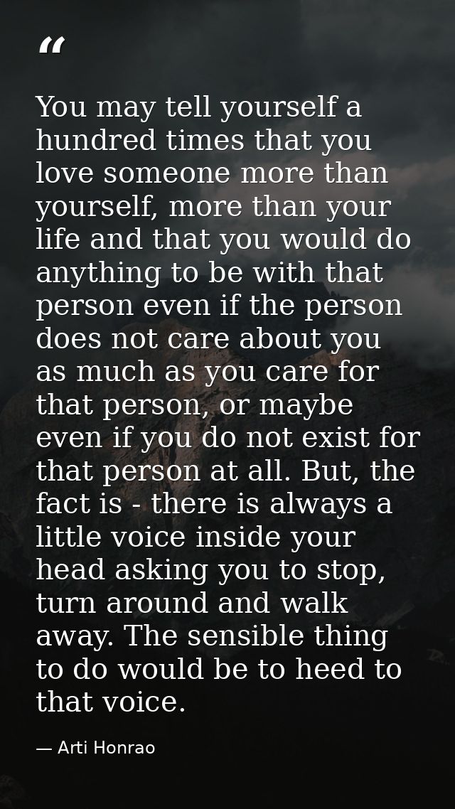 You may tell yourself a hundred times that you love someone more than yourself, more than your life and that you would d — Arti Honrao