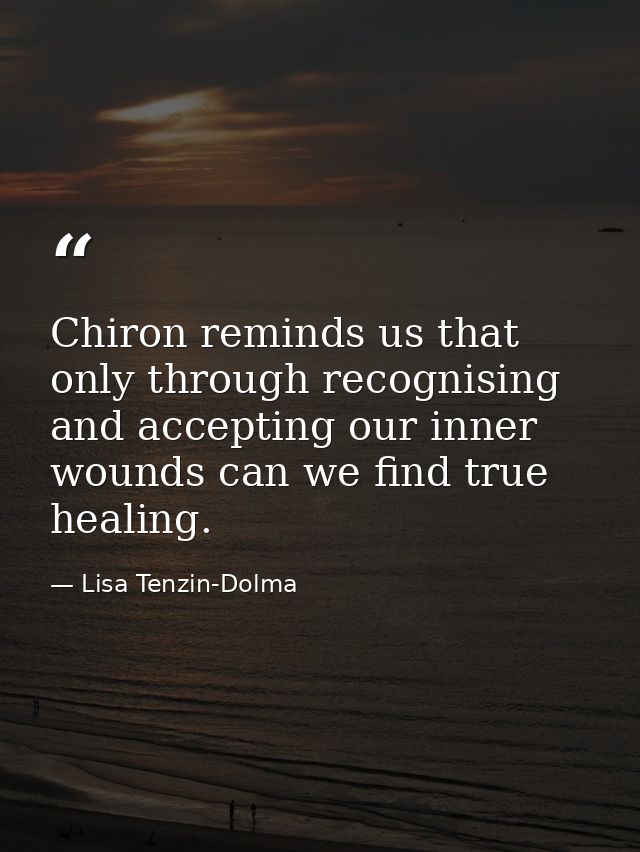Chiron reminds us that only through recognising and accepting our inner wounds can we find true healing. — Lisa Tenzin-Dolma