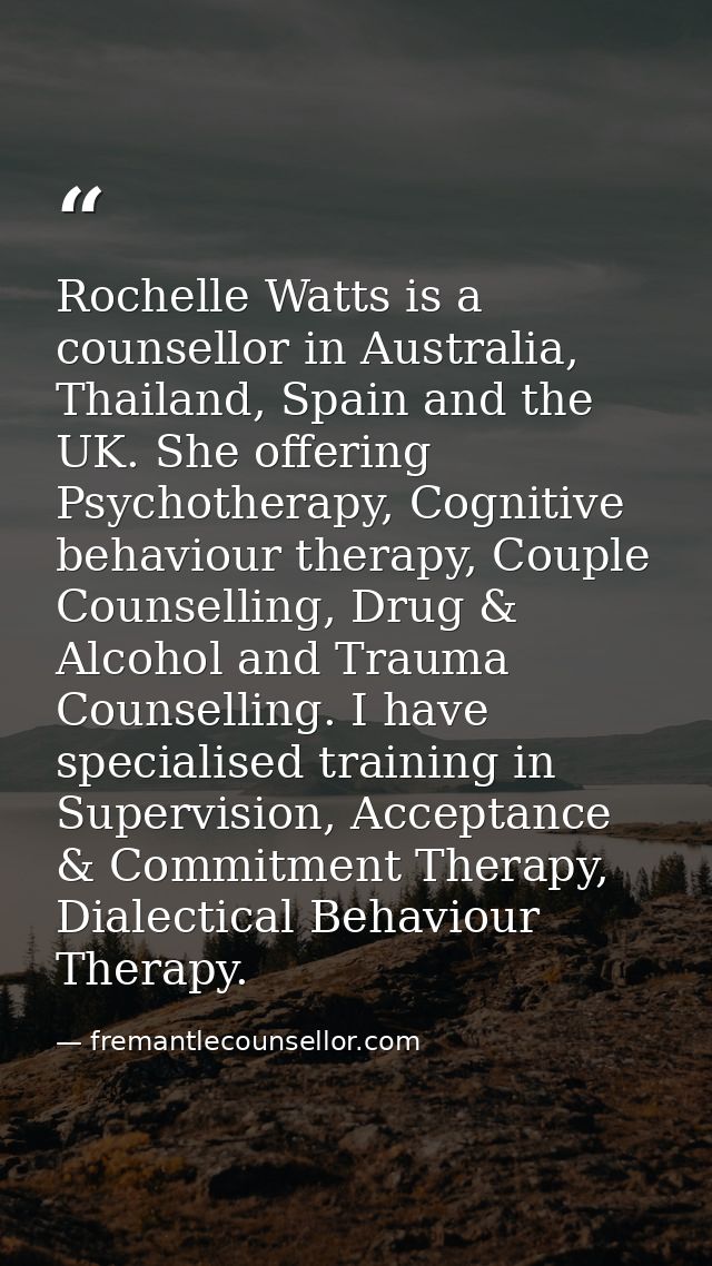 Rochelle Watts is a counsellor in Australia, Thailand, Spain and the UK. She offering Psychotherapy, Cognitive behaviour — fremantlecounsellor.com