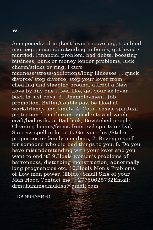 Am specialized in ;Lost lover recovering, troubled marriage, misunderstanding in family, get loved / married, Financial  — DR MUHAMMED