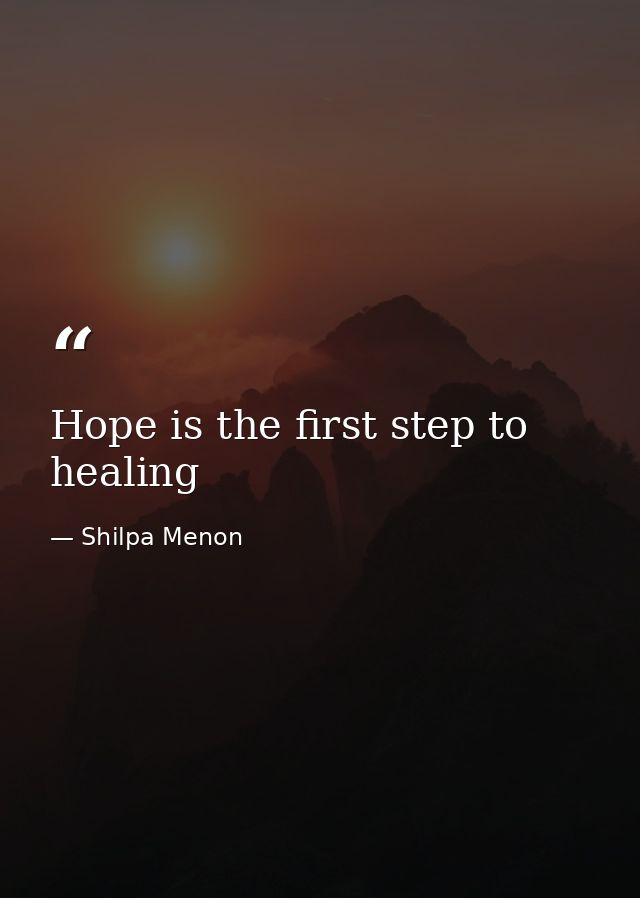 Hope is the first step to healing — Shilpa Menon
