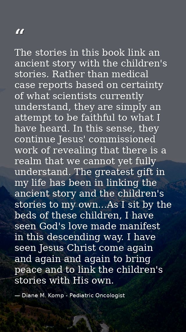 The stories in this book link an ancient story with the children's stories. Rather than medical case reports based on ce — Diane M. Komp - Pediatric Oncologist