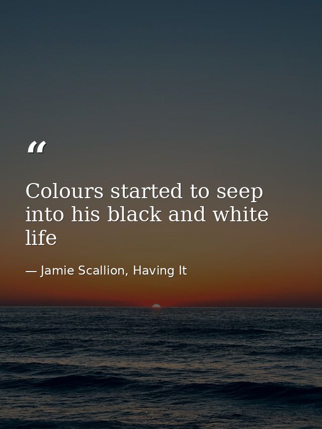 Colours started to seep into his black and white life — Jamie Scallion, Having It