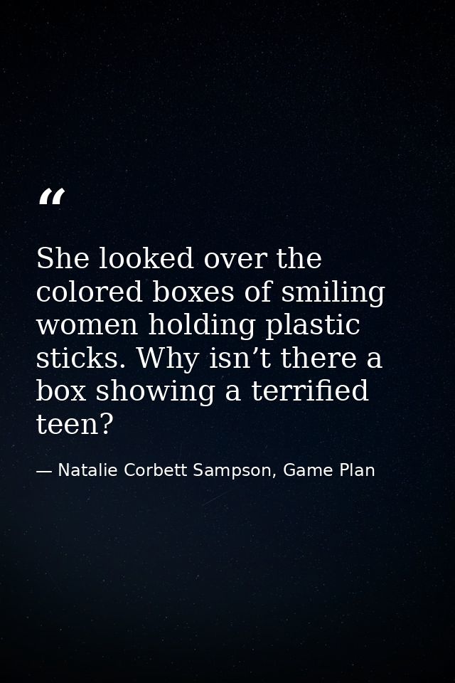 She looked over the colored boxes of smiling women holding plastic sticks. Why isn’t there a box showing a terrified tee — Natalie Corbett Sampson, Game Plan